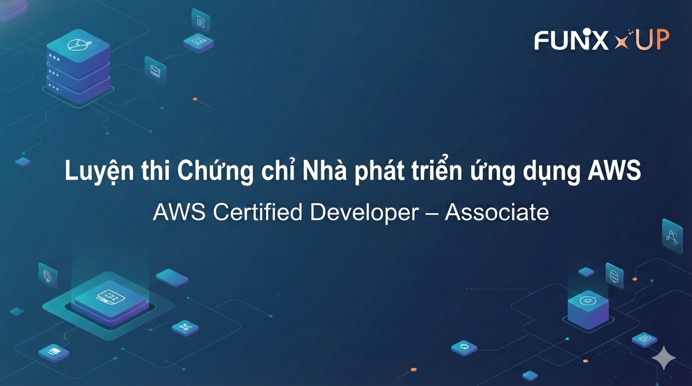 Luyện thi Chứng chỉ Nhà phát triển ứng dụng AWS AWS121x_VN